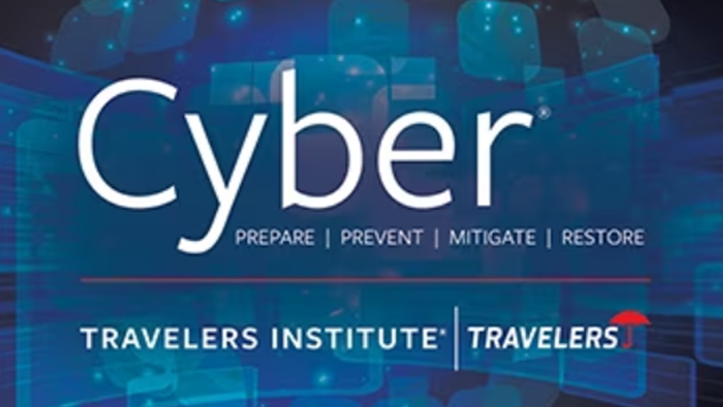 Cyber: Prepare, Prevent, Mitigate, Restore Travelers Institute